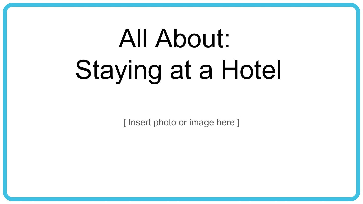 All About Staying at a Hotel