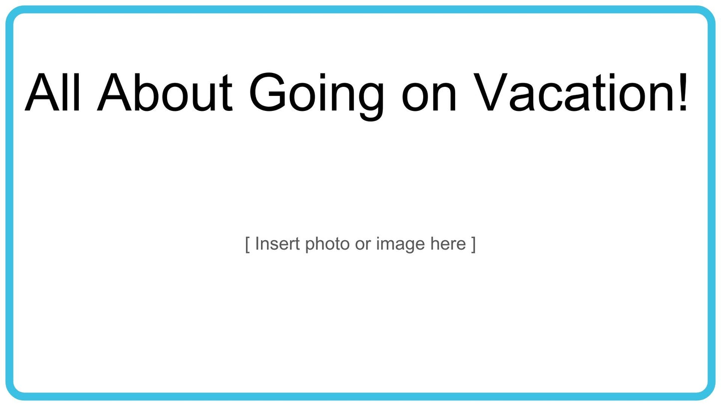 All About Going on Vacation